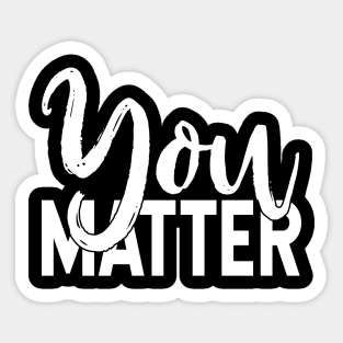 You Matter Sticker